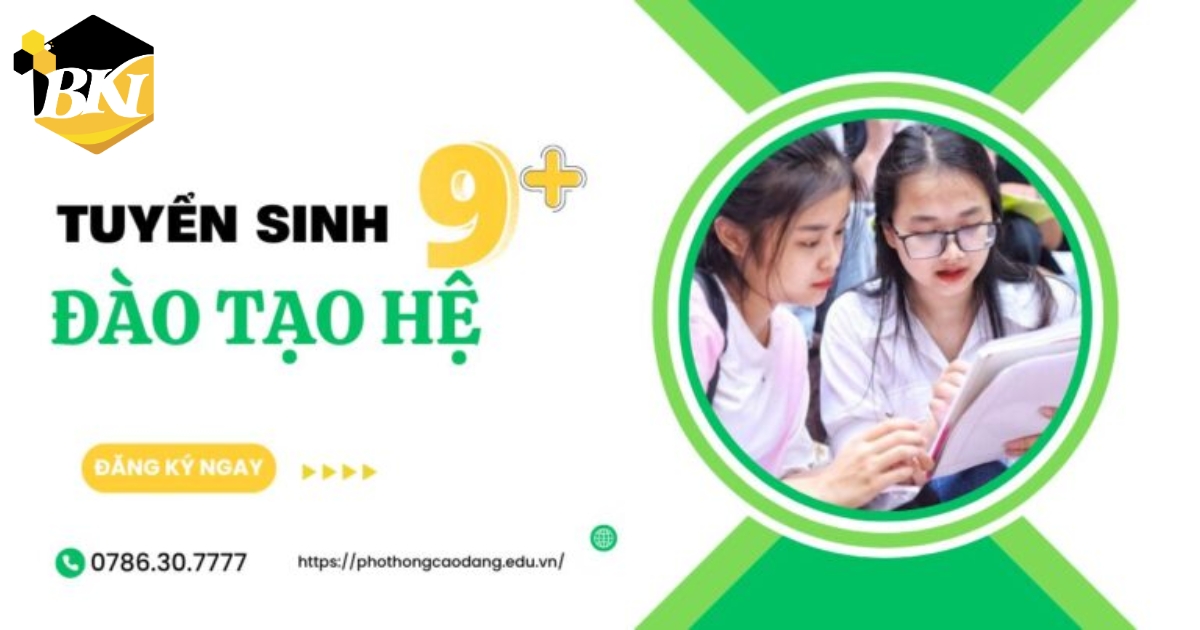 Tuyển sinh đào tạo hệ 9+ dành cho học sinh tốt nghiệp THCS