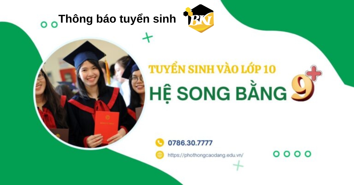 Thông báo Tuyển sinh vào lớp 10 Hệ song bằng 9+