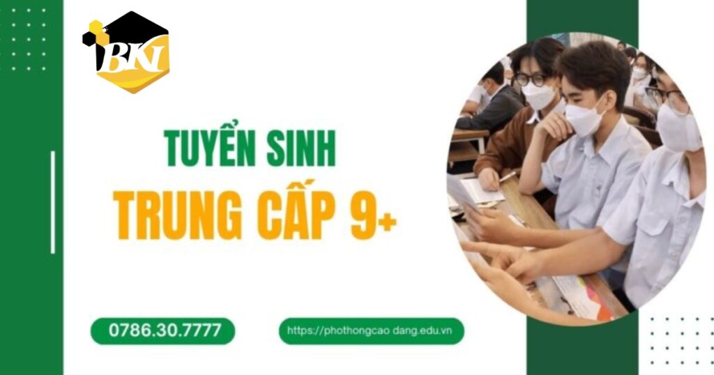 Tuyển sinh Trung cấp 9+ Đào tạo chính quy mới nhất