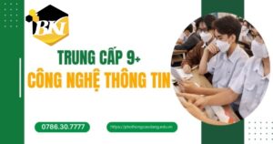 Tuyển sinh Trung cấp Công nghệ thông tin hệ 9+ cập nhật mới nhất
