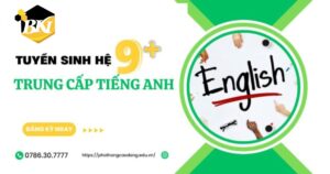 Đăng ký học Trung cấp tiếng Anh hệ 9+ cập nhật mới nhất