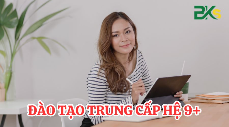 Chương trình đào tạo Trung cấp hệ 9+