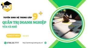 Tuyển sinh Trung cấp Quản trị Doanh nghiệp vừa và nhỏ hệ 9+