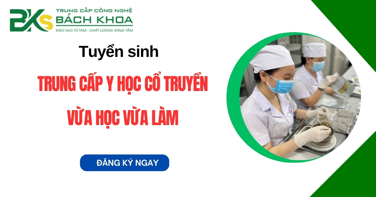 Tuyển sinh Trung cấp Y học cổ truyền vừa học vừa làm mới nhất 2025