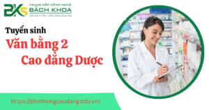 Tuyển sinh học Văn bằng 2 Cao đẳng Dược mới nhất 2025
