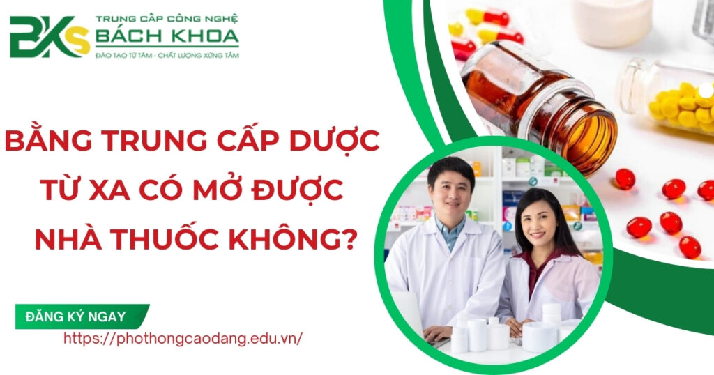Bằng Trung cấp Dược từ xa có mở được nhà thuốc không?