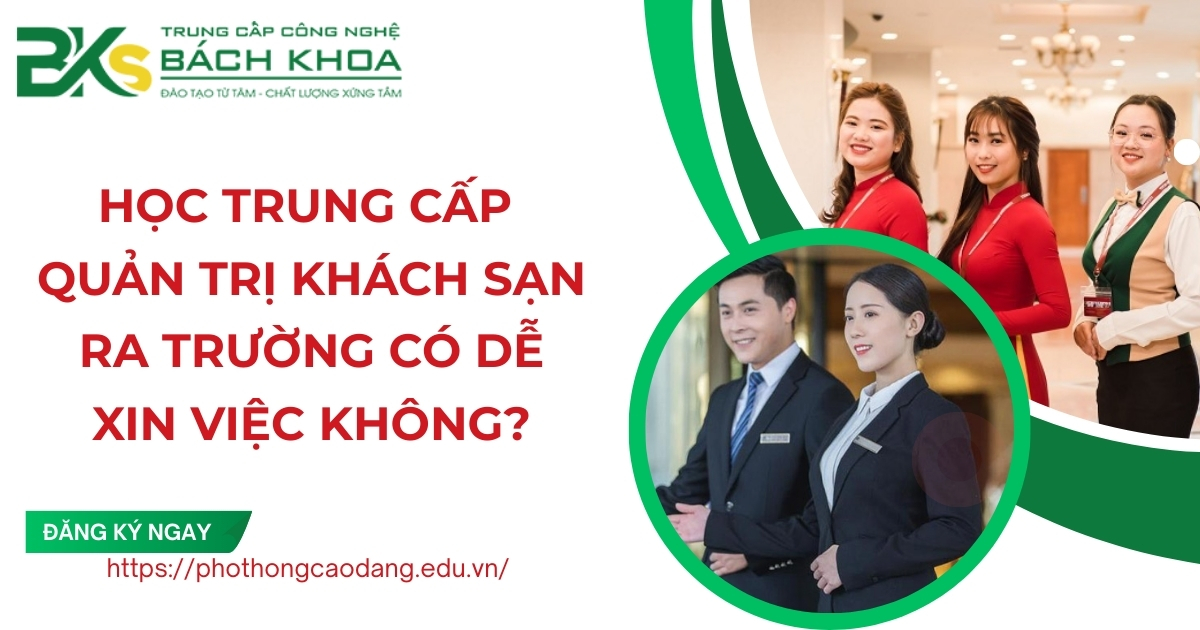 Học Trung cấp Quản trị khách sạn ra trường có dễ xin việc không?
