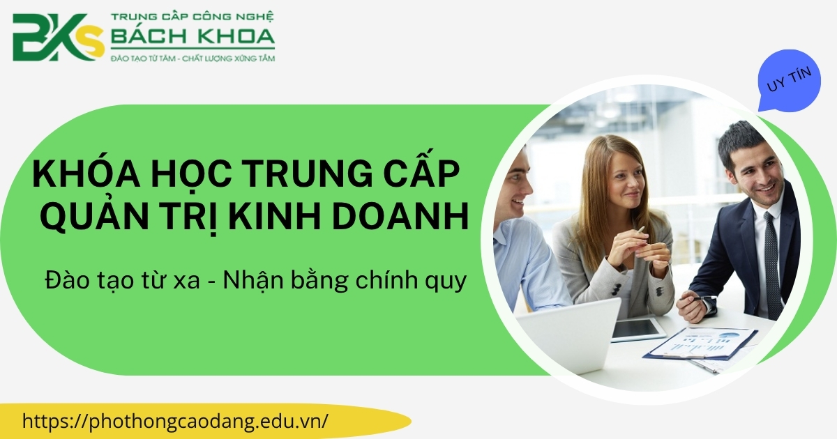 Khóa học Trung cấp Quản trị kinh doanh - Đào tạo từ xa - Nhận bằng chính quy
