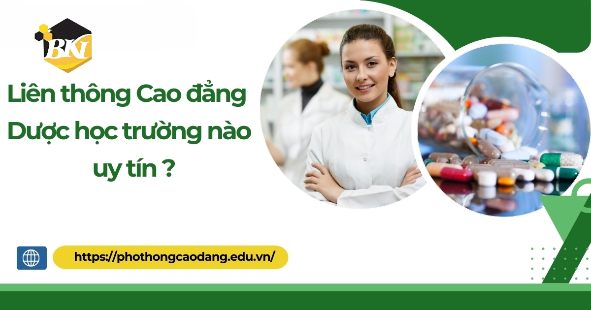 Liên thông cao đẳng dược học trường nào uy tín?