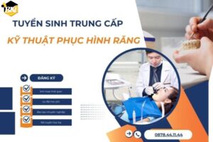 Tuyển sinh Trung Cấp Kỹ Thuật Phục Hình Răng - [ XÉT TUYỂN HỌC BẠ ]