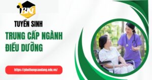 Tuyển sinh Trung cấp ngành Điều dưỡng mới nhất hiện nay