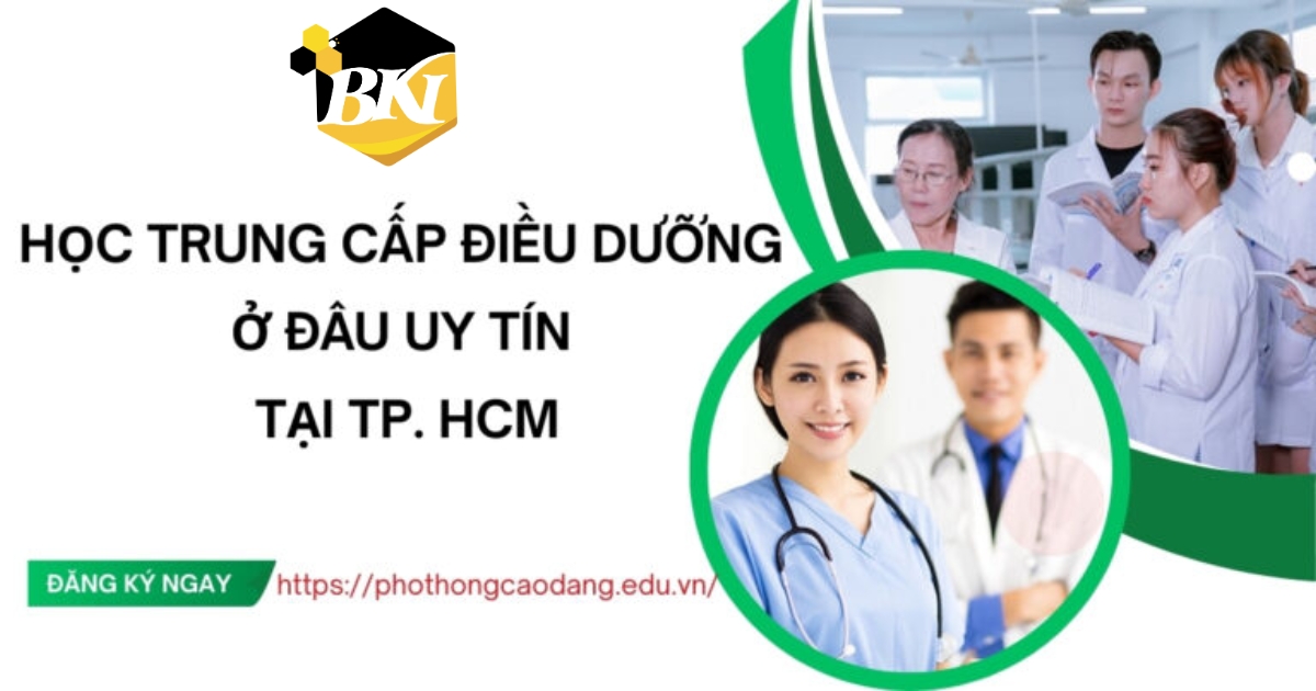 Học Trung cấp Điều dưỡng ở đâu uy tín nhất tại TP. HCM