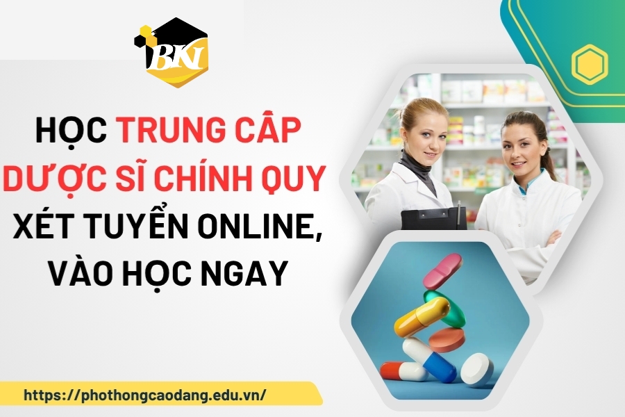 Học Trung cấp Dược sĩ chính quy - Xét tuyển online, vào học ngay