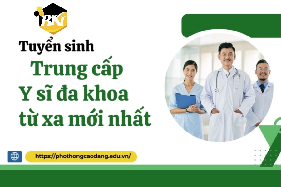 Tuyển sinh Trung cấp Y sĩ đa khoa từ xa mới nhất - [XÉT TUYỂN LIÊN TỤC]