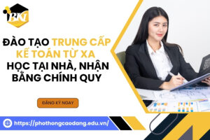 Đào tạo Trung cấp Kế toán Từ xa -  Học tại nhà, nhận bằng chính quy
