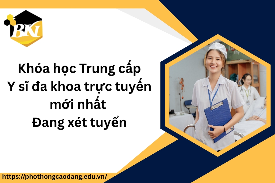 Khóa học Trung cấp Y sĩ đa khoa trực tuyến mới nhất - Đang xét tuyển