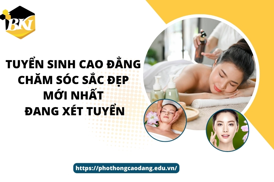 Tuyển sinh Cao đẳng Chăm sóc sắc đẹp mới nhất - Đang xét tuyển