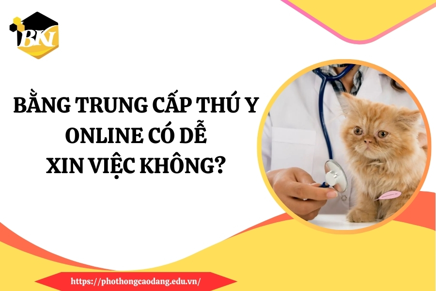 Bằng Trung cấp Thú y online có dễ xin việc không?