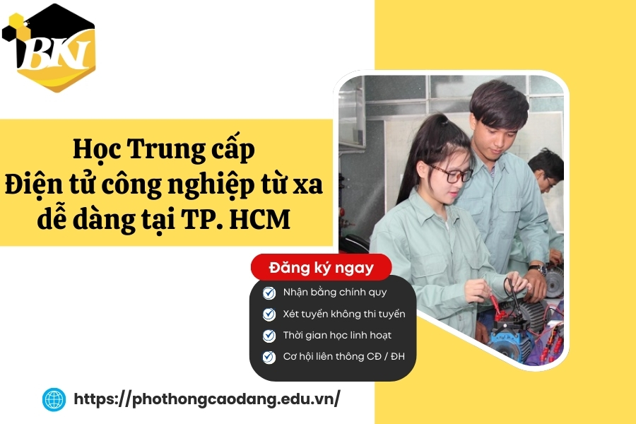 Học Trung cấp Điện tử công nghiệp từ xa dễ dàng tại TP. HCM