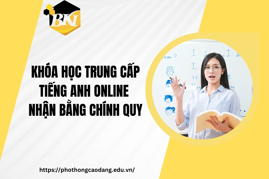 Khóa học Trung cấp Tiếng anh online - Nhận bằng chính quy