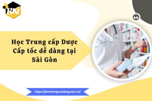Học Trung cấp Dược Cấp tốc dễ dàng tại Sài Gòn 1 Học Trung cấp Dược Cấp tốc dễ dàng tại Sài Gòn