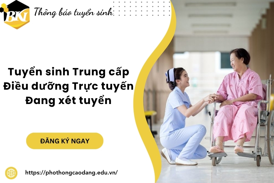 Tuyển sinh Trung cấp Điều dưỡng Trực tuyến - Đang xét tuyển