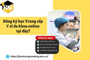 Đăng ký học Trung cấp Y sĩ đa khoa online tại đây?