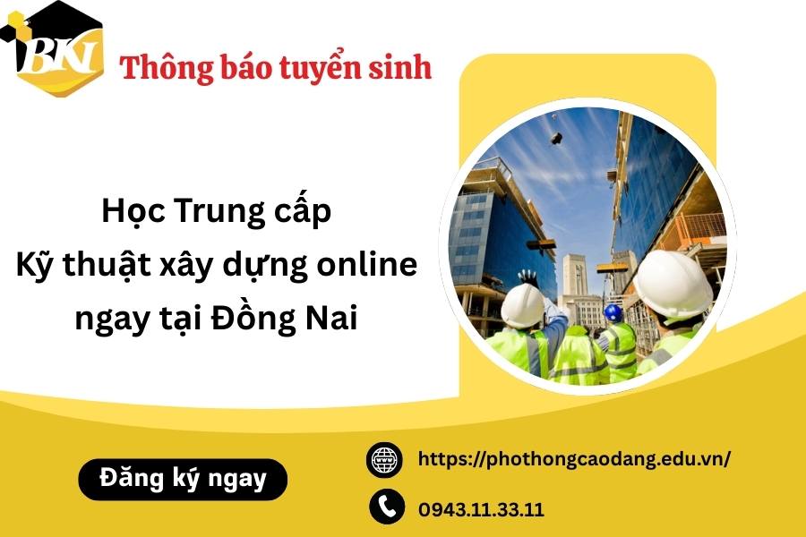 Học Trung cấp Kỹ thuật xây dựng online ngay tại Đồng Nai