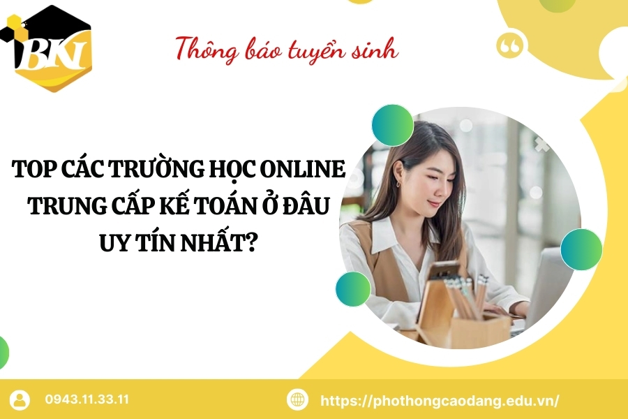 Top các trường học online Trung cấp Kế toán ở đâu uy tín nhất?
