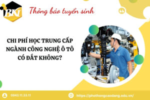 Chi phí học Trung cấp ngành Công nghệ ô tô có đắt không?