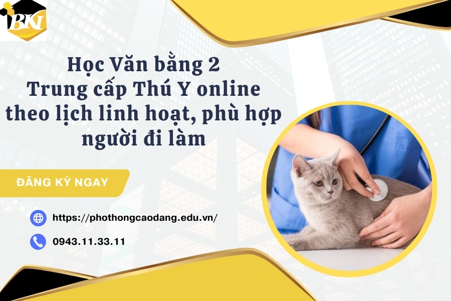Học Văn bằng 2 Trung cấp Thú Y online theo lịch linh hoạt, phù hợp người đi làm 15 Học Văn bằng 2 Trung cấp Thú Y online theo lịch linh hoạt, phù hợp người đi làm