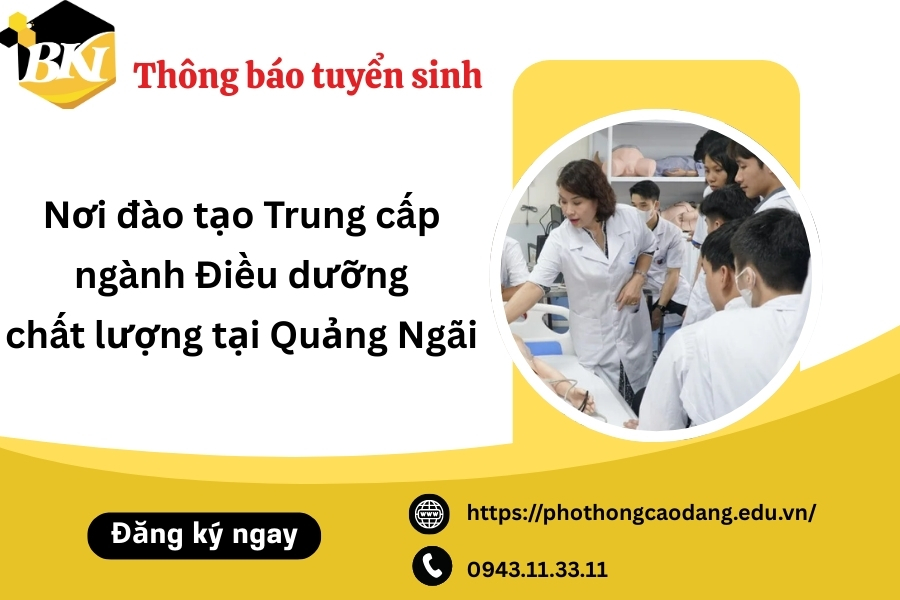 Nơi đào tạo Trung cấp ngành Điều dưỡng chất lượng tại Quảng Ngãi 12 Nơi đào tạo Trung cấp ngành Điều dưỡng chất lượng tại Quảng Ngãi