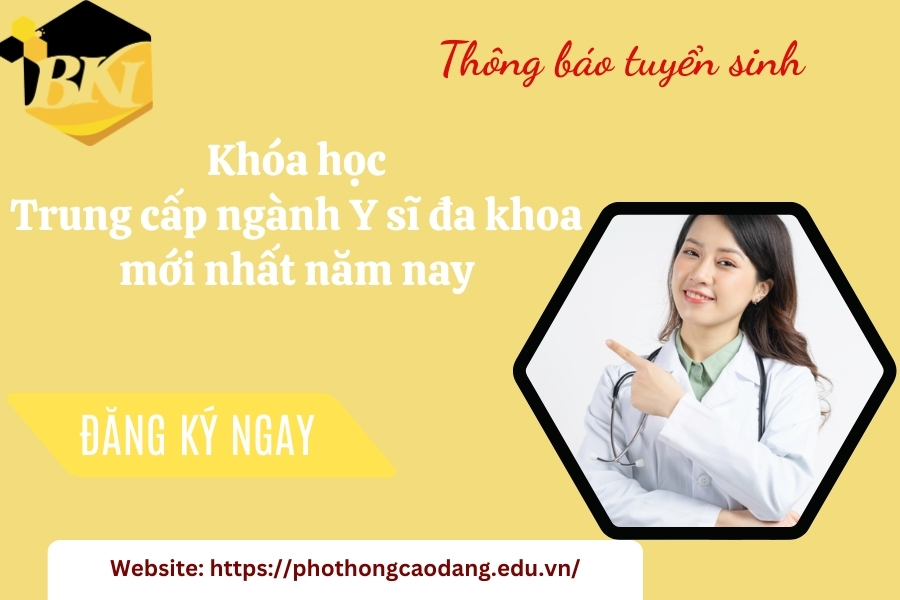 Khóa học Trung cấp ngành Y sĩ đa khoa mới nhất năm nay 9 Khóa học Trung cấp ngành Y sĩ đa khoa mới nhất năm nay