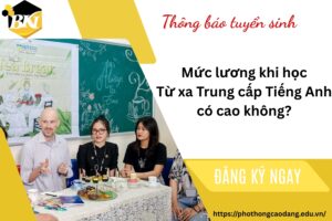 Mức lương khi học Từ xa Trung cấp Tiếng Anh có cao không?