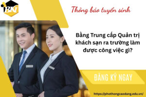 Bằng Trung cấp Quản trị khách sạn ra trường làm được công việc gì?