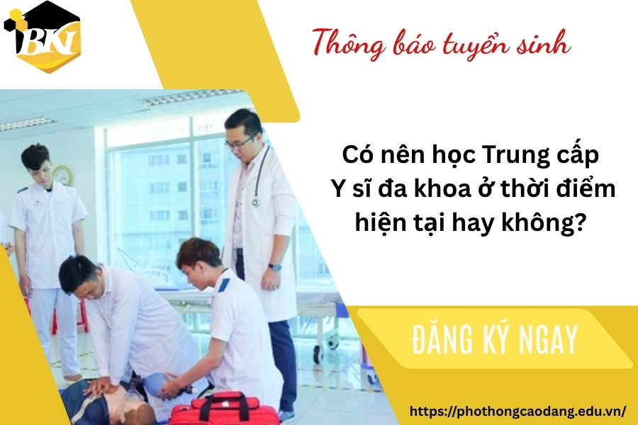 Có nên học Trung cấp Y sĩ đa khoa ở thời điểm hiện tại hay không? 9 Có nên học Trung cấp Y sĩ đa khoa ở thời điểm hiện tại hay không?