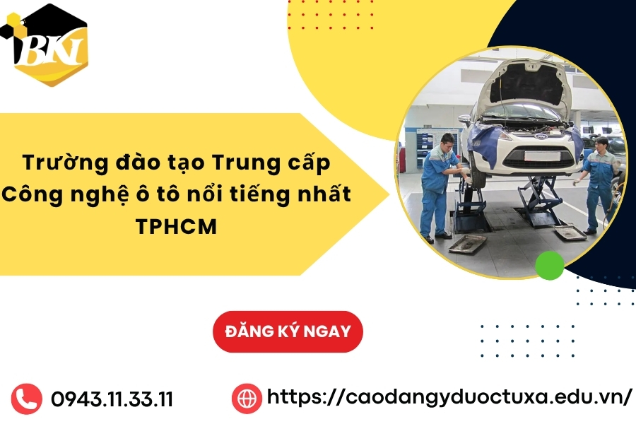 Trường đào tạo Trung cấp Công nghệ ô tô nổi tiếng nhất TPHCM