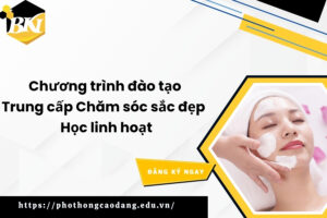 Chương trình đào tạo Trung cấp Chăm sóc sắc đẹp - Học linh hoạt