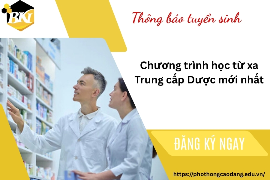 Chương trình học từ xa Trung cấp Dược mới nhất 9 Chương trình học từ xa Trung cấp Dược mới nhất