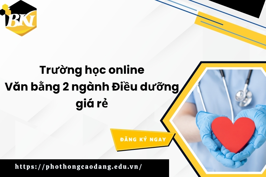 Trường học online Văn bằng 2 ngành Điều dưỡng giá rẻ