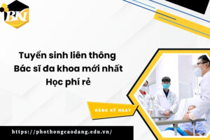 Tuyển sinh liên thông Bác sĩ đa khoa mới nhất - Học phí rẻ