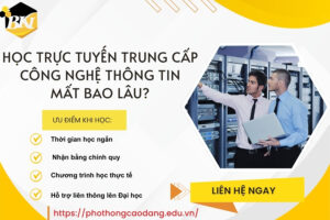 Học Trực tuyến Trung cấp Công nghệ thông tin mất bao lâu?