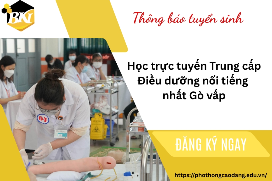 Học trực tuyến Trung cấp Điều dưỡng nổi tiếng nhất Gò vấp