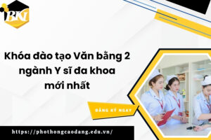 Khóa đào tạo Văn bằng 2 ngành Y sĩ đa khoa mới nhất