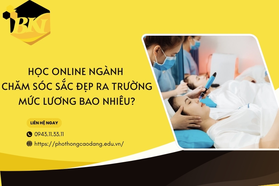 Học online ngành Chăm sóc sắc đẹp ra trường mức lương bao nhiêu? 10 Học online ngành Chăm sóc sắc đẹp ra trường mức lương bao nhiêu?