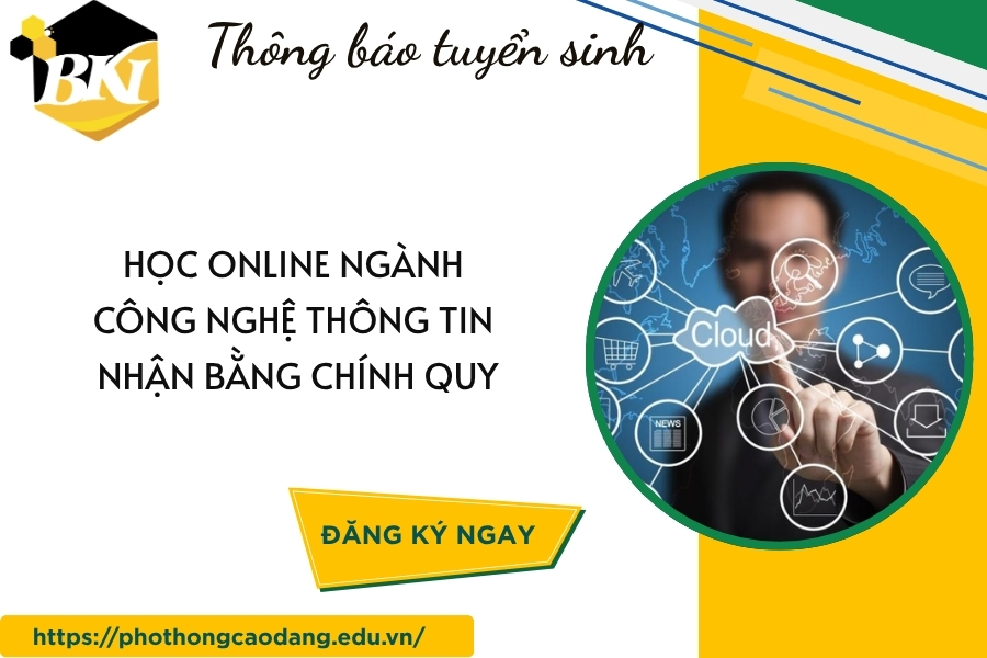 Học online ngành Công nghệ thông tin - Nhận bằng chính quy 9 Học online ngành Công nghệ thông tin - Nhận bằng chính quy