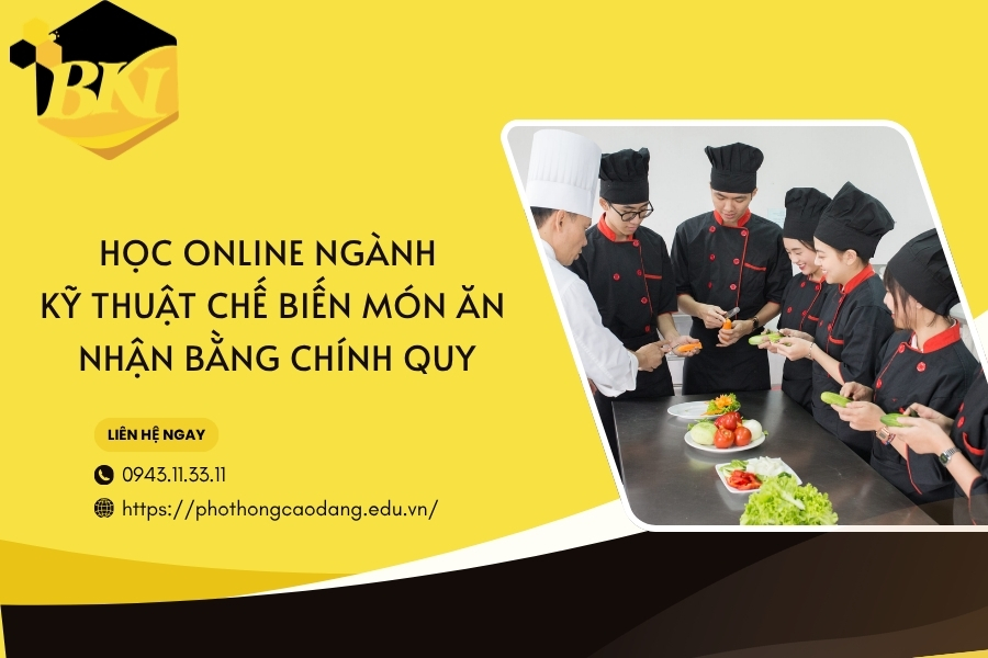 Học online ngành Kỹ thuật chế biến món ăn - Nhận bằng chính quy 9 Học online ngành Kỹ thuật chế biến món ăn - Nhận bằng chính quy