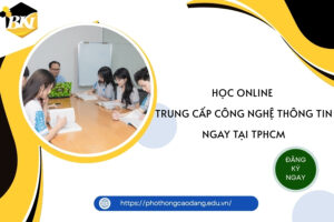Học online Trung cấp Công nghệ thông tin ngay tại TPHCM