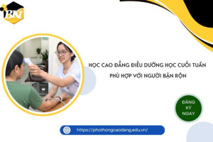 Học Cao đẳng Điều dưỡng học cuối tuần - Phù hợp với người bận rộn