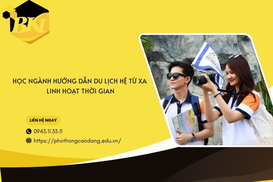 Học ngành Hướng dẫn du lịch hệ Từ xa - Linh hoạt thời gian